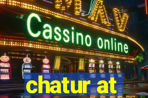 chatur at